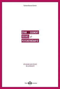 Epanouissement sexuel et psychothérapie: réflexions sur l'écoute de la sexualité