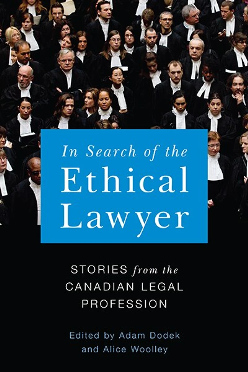 Search of the Ethical Lawyer: Stories from Canadian Legal Profession