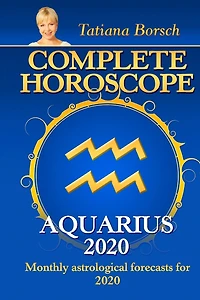 Complete Horoscope AQUARIUS 2020: Monthly Astrological Forecasts for 2020