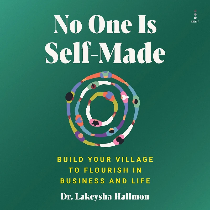 No One Is Self-Made: Build Your Village to Flourish Business and Life
