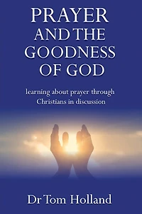 Prayer and the Goodness of God: Learning about prayer through Christians in discussion