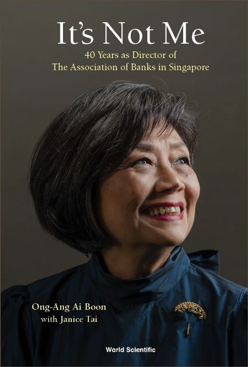 It's Not Me: 40 Years As Director Of The Association Banks Singapore