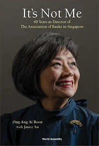 It's Not Me: 40 Years As Director Of The Association Banks Singapore