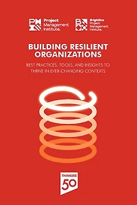 Building Resilient Organizations: Best practices, tools and insights to thrive ever-changing contexts