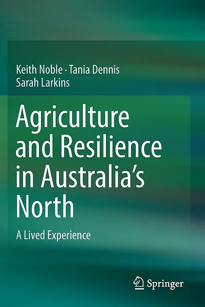 Agriculture and Resilience in Australia's North: A Lived Experience