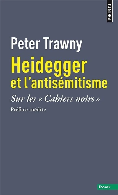 Heidegger et l'antisémitisme: sur les Cahiers noirs