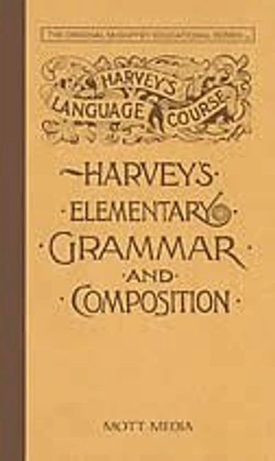 Harvey's Elementary Grammar And Composition: Harvey's Language Course