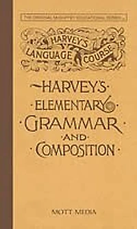 Harvey's Elementary Grammar And Composition: Harvey's Language Course