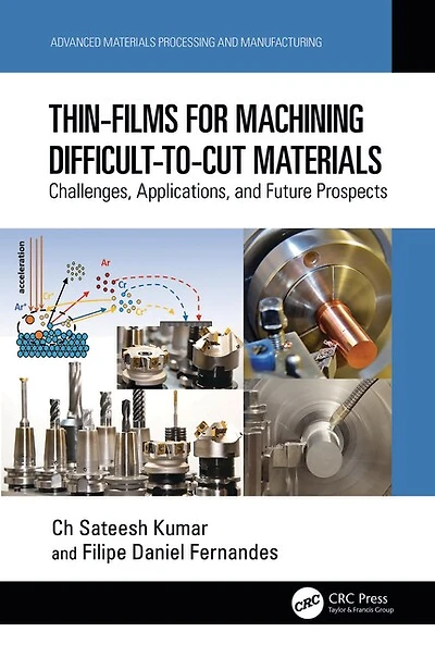 Thin-Films for Machining Difficult-to-Cut Materials: Challenges, Applications, and Future Prospects