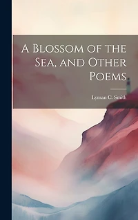 A Blossom of the sea, and Other Poems