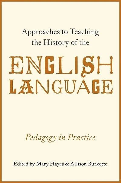 Approaches to Teaching the History of English Language: Pedagogy Practice