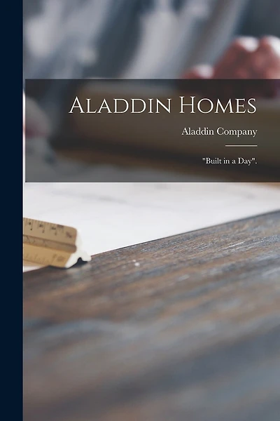 Aladdin Homes: "built in a Day".