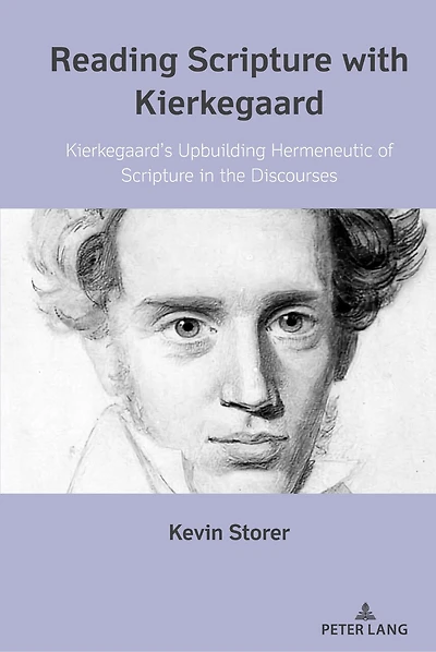 Reading Scripture with Kierkegaard: Kierkegaard's Upbuilding Hermeneutic of the Discourses