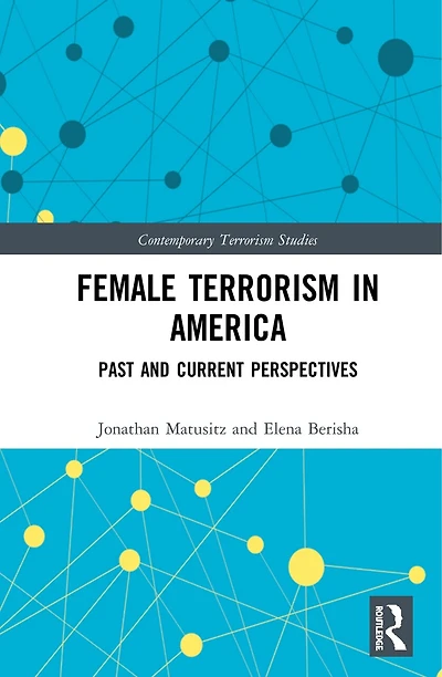 Female Terrorism America: Past and Current Perspectives