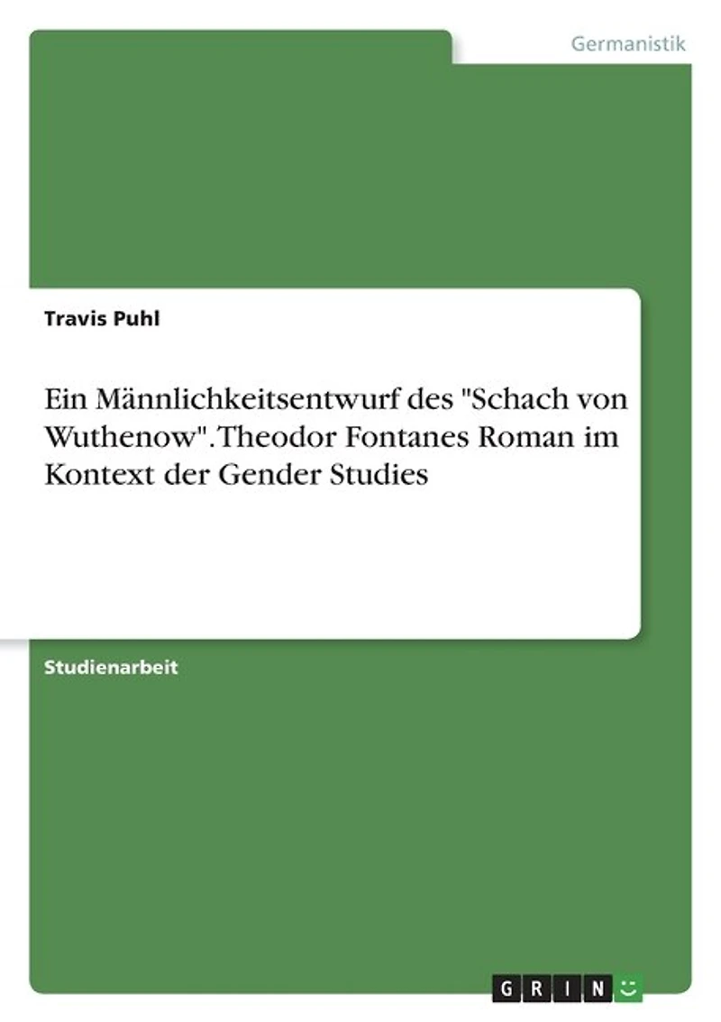 Ein Männlichkeitsentwurf des "Schach von Wuthenow". Theodor Fontanes Roman im Kontext der Gender Studies