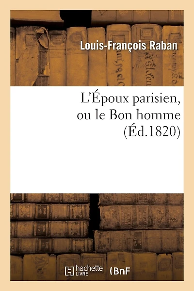 L'Époux Parisien, Ou Le Bon Homme