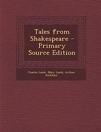 Tales from Shakespeare - Primary Source Edition