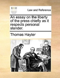 An Essay on the Liberty of Press Chiefly as it Respects Personal Slander