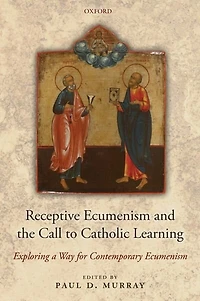 Receptive Ecumenism and the Call to Catholic Learning: Exploring a Way for Contemporary
