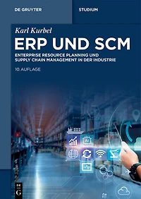ERP und SCM: Enterprise Resource Planning und Supply Chain Management in der Industrie
