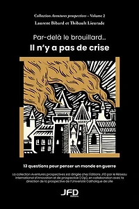 Par-delà le brouillard… Il n’y a pas de crise: 13 questions pour penser un monde en guerre