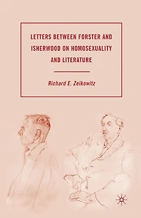 Letters between Forster and Isherwood on Homosexuality Literature