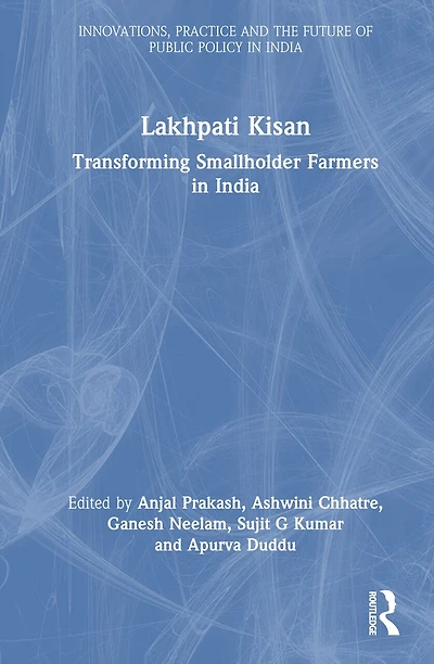 Lakhpati Kisan: Transforming Agriculture-Based Livelihoods for Smallholder Farmers India