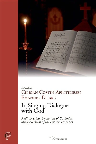 In Singing Dialogue with God: Rediscovering the masters of Orthodox liturgical chant of the last two centuries