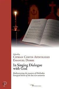 In Singing Dialogue with God: Rediscovering the masters of Orthodox liturgical chant of the last two centuries