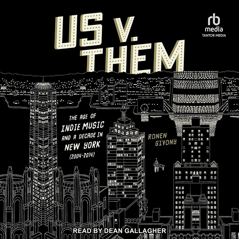 Us v. Them: The Age of Indie Music and a Decade New York (2004-2014)