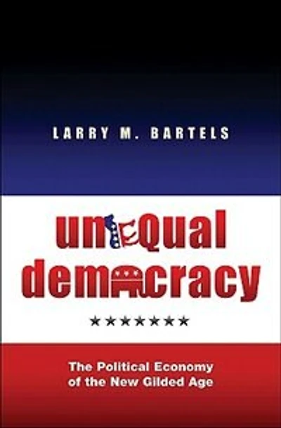 Unequal Democracy: the Political Economy of New Gilded Age - Second Edition