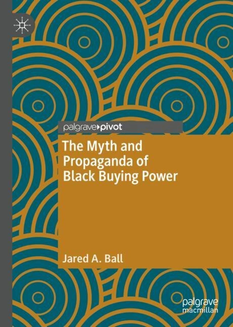 The Myth And Propaganda Of Black Buying Power