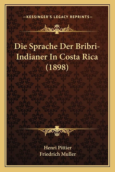 Die Sprache Der Bribri-Indianer In Costa Rica (1898)