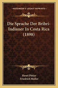 Die Sprache Der Bribri-Indianer In Costa Rica (1898)