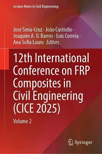 12th International Conference on FRP Composites Civil Engineering (CICE 2025): Volume