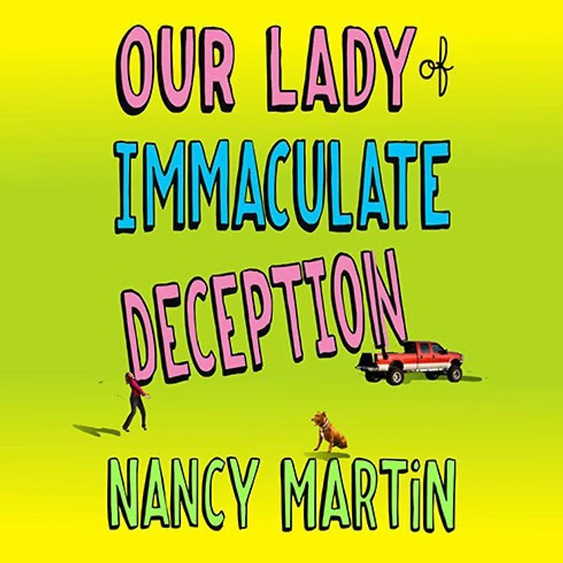 Our Lady of Immaculate Deception: A Novel