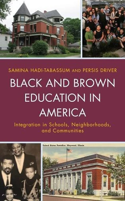 Black and Brown Education America: Integration Schools, Neighborhoods, Communities
