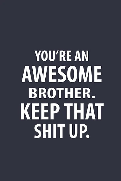 You're An Awesome Brother: Funny Joke Encouragement Gift