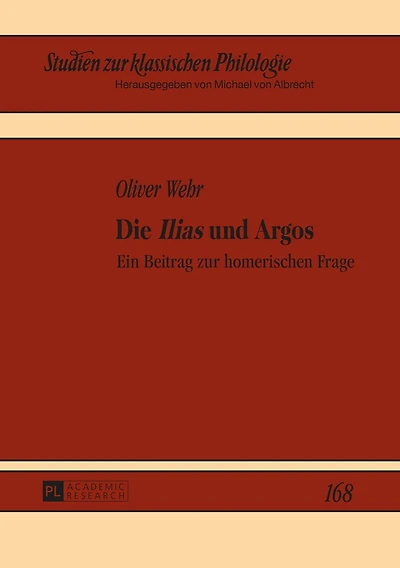 Die «Ilias» und Argos: Ein Beitrag zur homerischen Frage