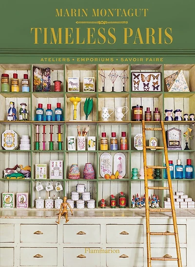 Timeless Paris: Ateliers  Emporiums Savoir Faire