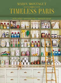 Timeless Paris: Ateliers  Emporiums Savoir Faire