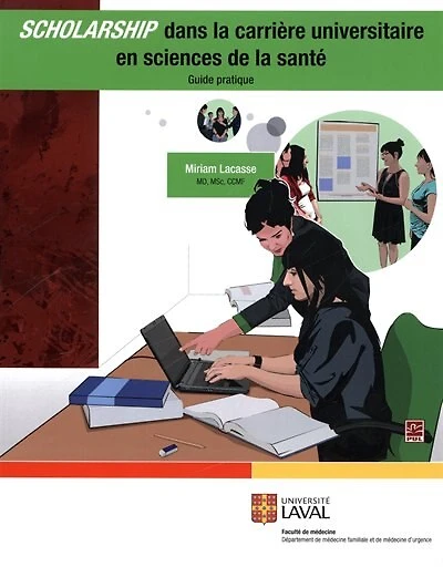 Scholarship dans la carrière universitaire en sciences de la santé : guide pratique: guide pratique
