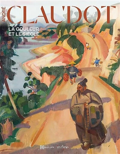 André Claudot : la couleur et le siècle: la couleur et le siècle