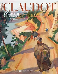 André Claudot : la couleur et le siècle: la couleur et le siècle