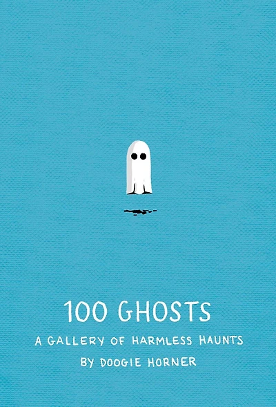 100 Ghosts: A Gallery Of Harmless Haunts
