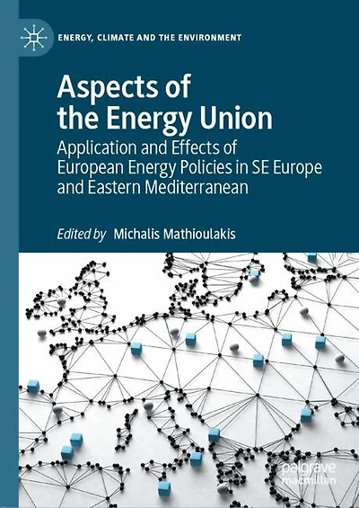 Aspects of the Energy Union: Application and Effects European Policies SE Europe Eastern Mediterranean