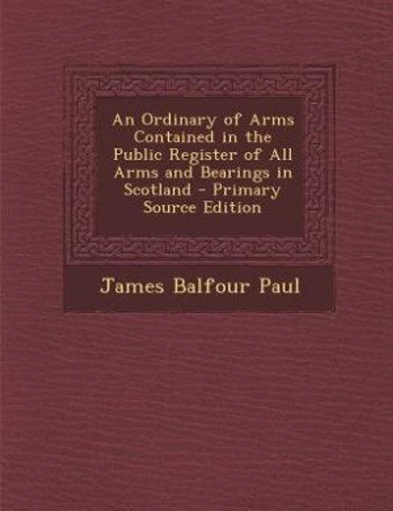 An Ordinary of Arms Contained the Public Register All and Bearings Scotland