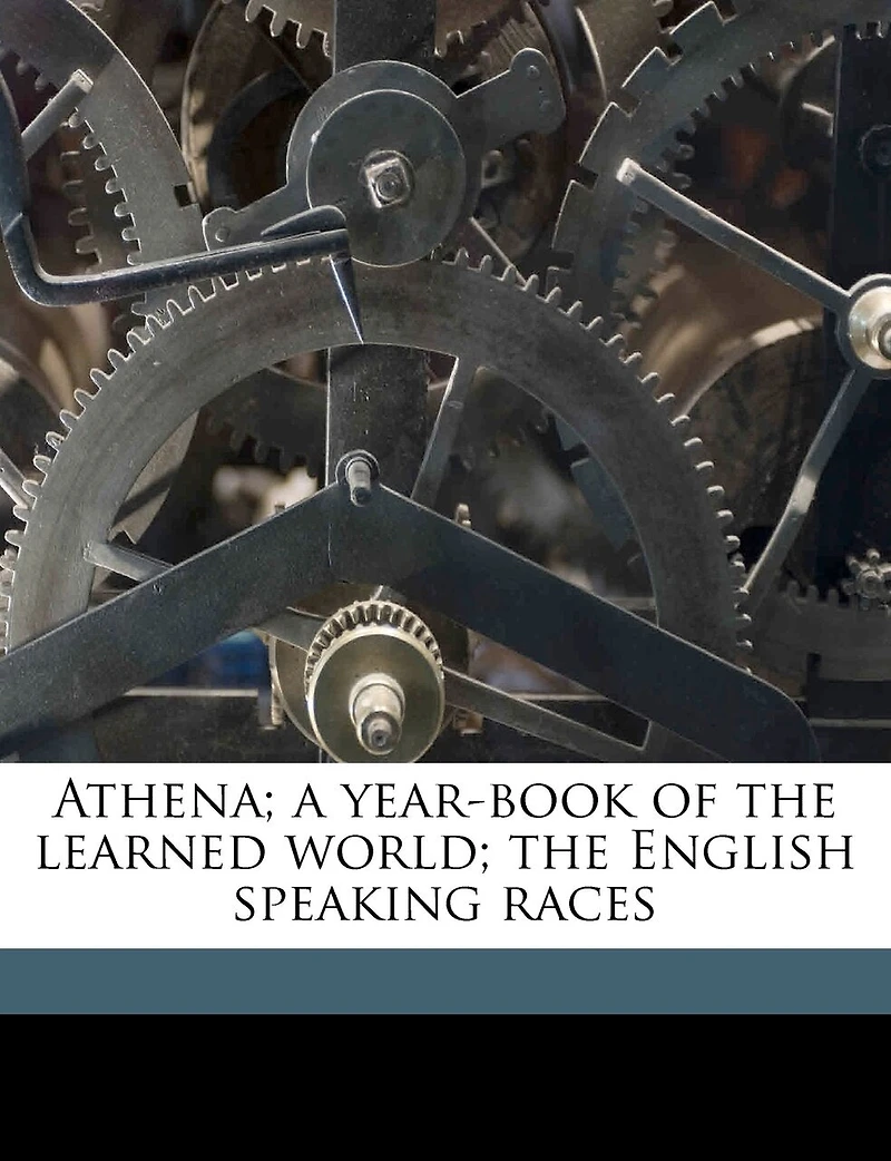 Athena; A Year-book Of The Learned World; The English Speaking Races
