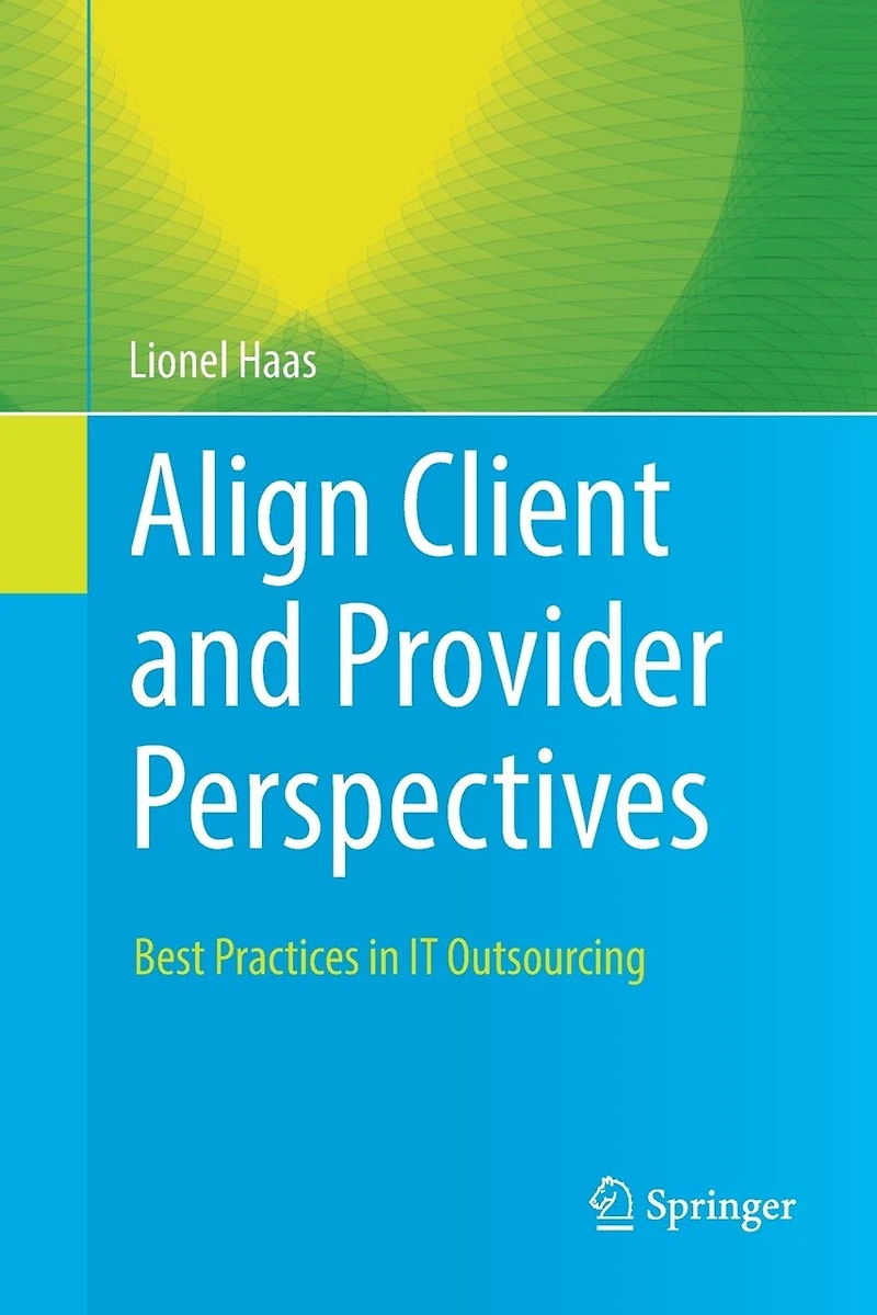 Align Client and Provider Perspectives: Best Practices IT Outsourcing