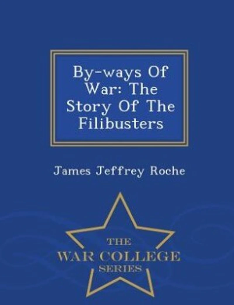By-ways Of War: The Story Filibusters